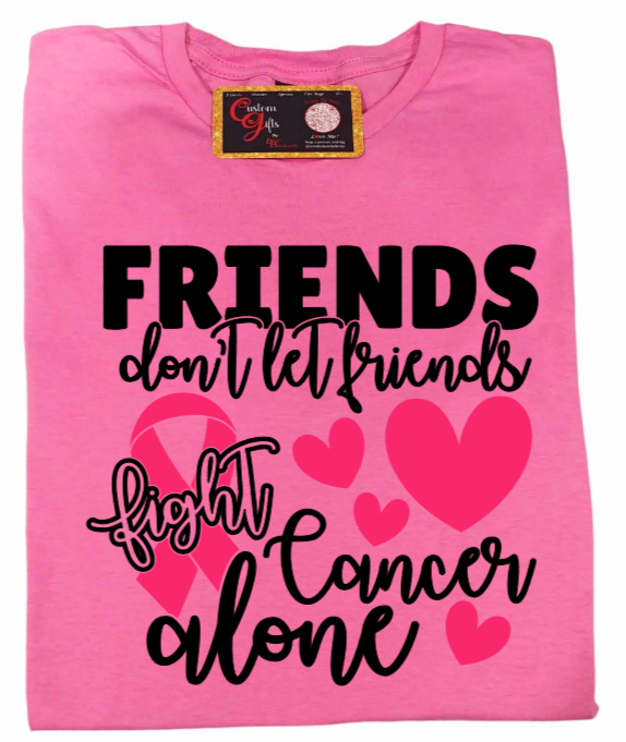 Friends don't let friends fight cancer alone - Unisex Shirt
